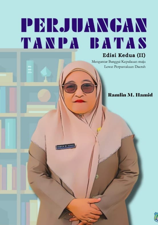 SINOPSIS  PERJUANGAN TANPA BATAS: MENGANTAR BANGGAI KEPULAUAN MAJU  LEWAT PERPUSTAKAAN DAERAH